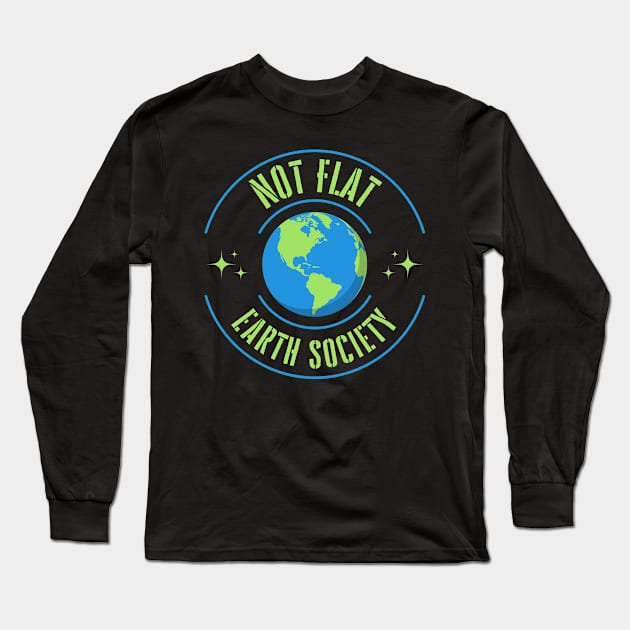 Not Flat Earth Society Long Sleeve T-Shirt by Kenny The Bartender's Tee Emporium